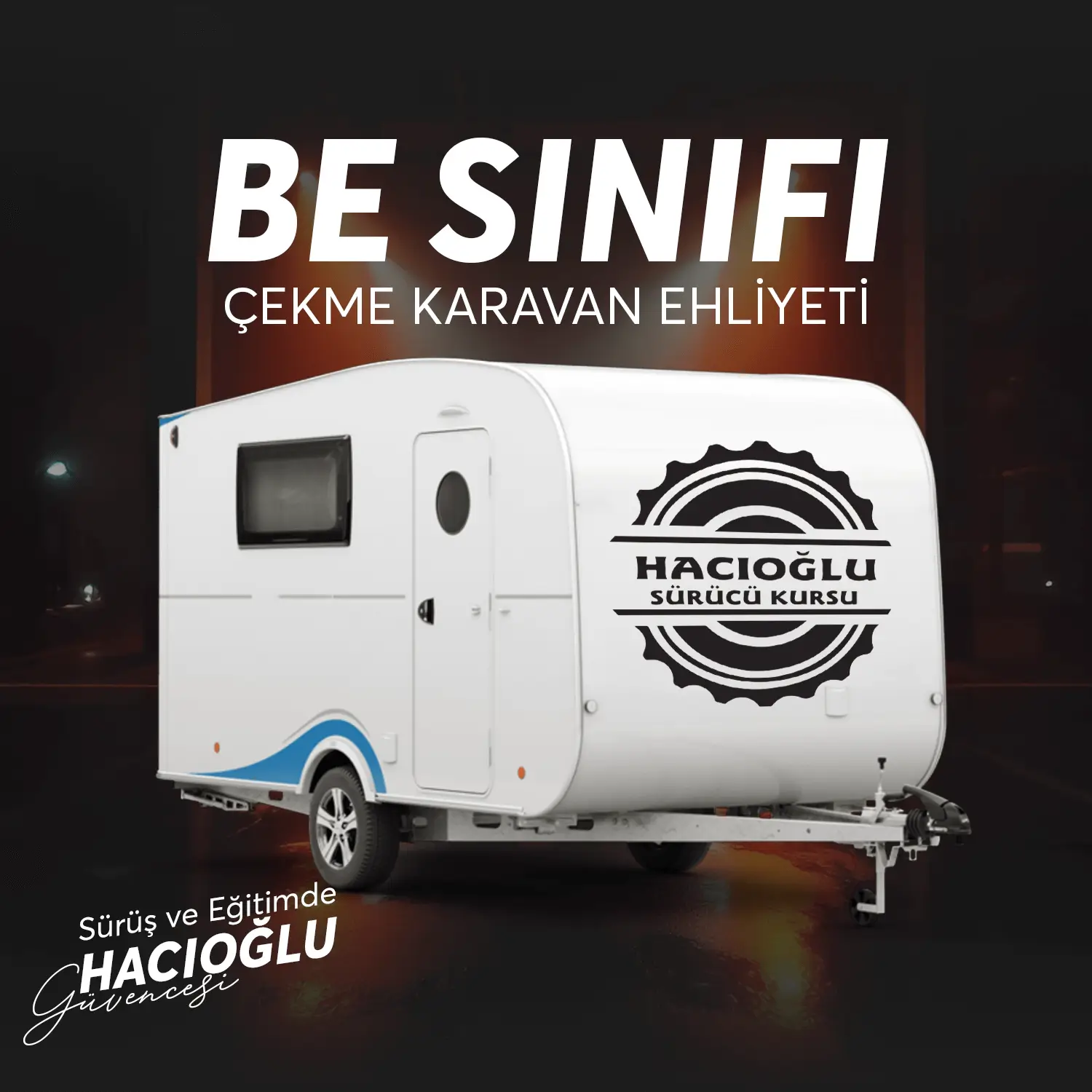 Hacıoğlu Sürücü Kursu BE SINIFI ÇEKME KARAVAN EHLİYETİ