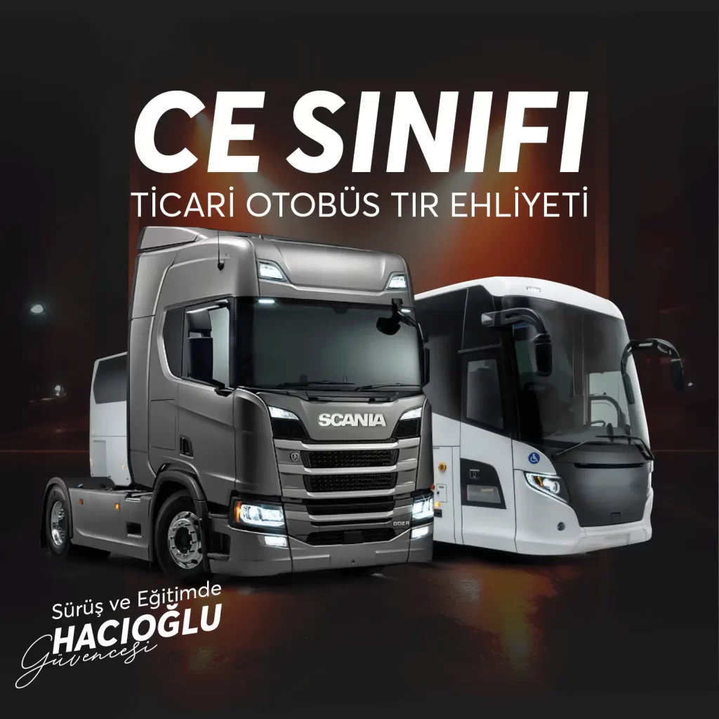 Hacıoğlu Sürücü Kursu CE SINIFI TİCARİ OTOBÜS TIR EHLİYETİ