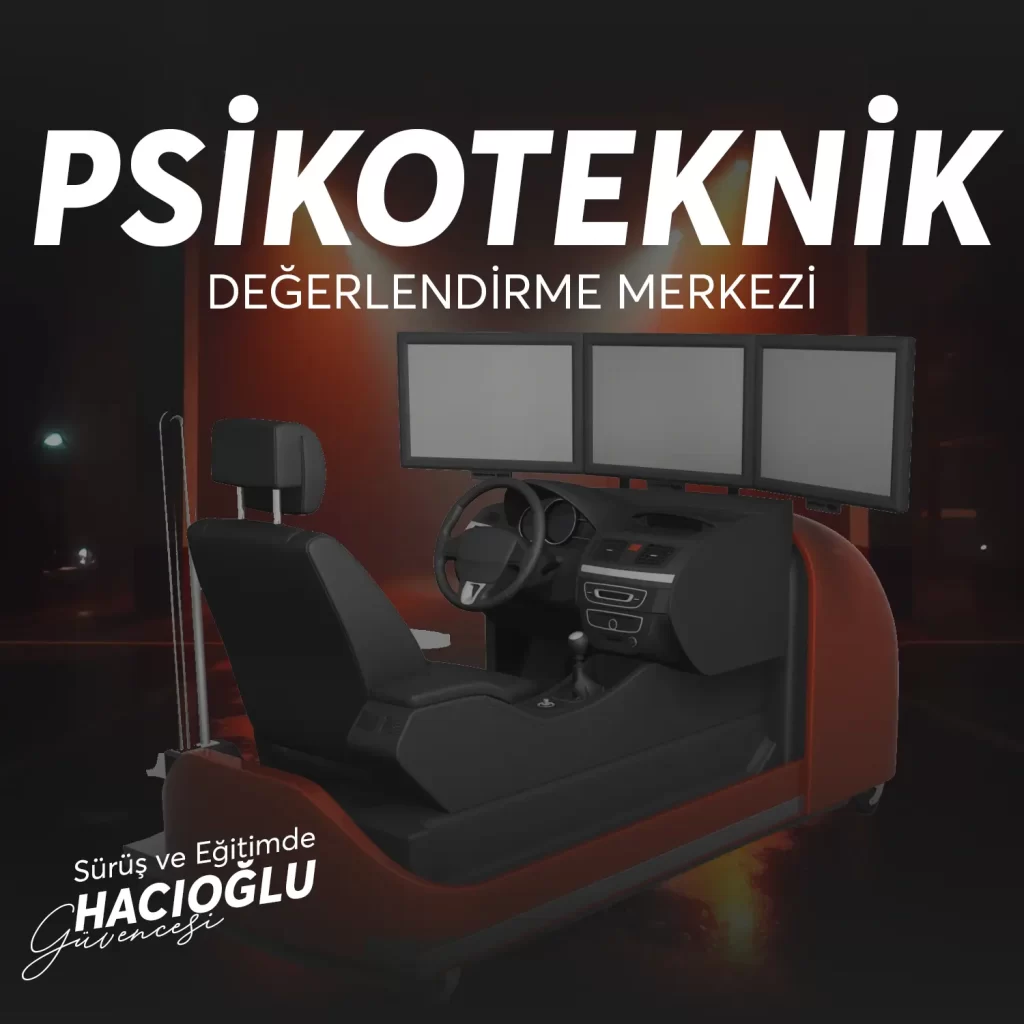 Hacıoğlu Sürücü Kursu Psikoteknik Değerlendirme Merkezi